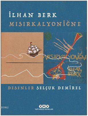 Mısırkalyoniğne | İlhan Berk | Yapı Kredi Yayınları ( YKY )