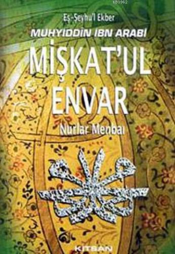 Mişkat'ul Envar; Nurlar Menbaı | Muhyiddin İbn Arabi | Kitsan Yayınevi