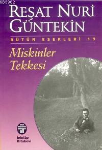 Miskinler Tekkesi | Reşat Nuri Güntekin | İnkılâp Kitabevi