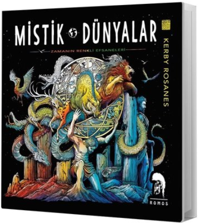 Mistik Dünyalar - Zamanın Renkli Efsaneleri | Kerby Rosanes | Romos Ya