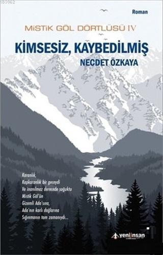 Mistik Göl Dörtlüsü 4 - Kimsesiz, Kaybedilmiş | Necdet Özkaya | Yeni İ