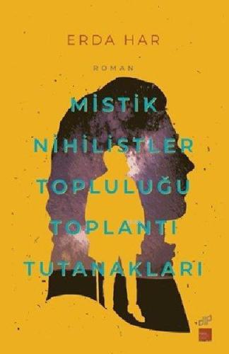 Mistik Nihilistler Topluluğu Toplantı Tutanakları | Erda Har | Kaos Ço