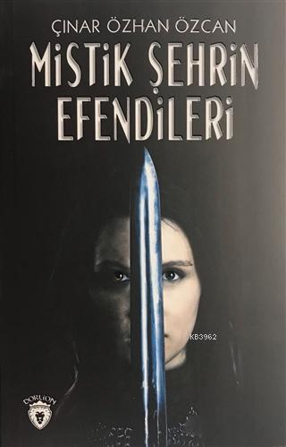 Mistik Şehrin Efendileri | Çınar Özhan Özcan | Dorlion Yayınevi