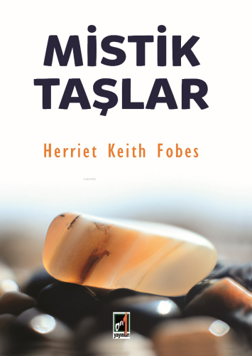 Mistik Taşlar | Herriet Keith Fobes | Onbir Yayınları