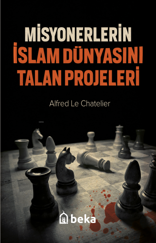 Misyonerlerin İslam Dünyasını Talan Projeleri | Alfred Le Chatelier | 