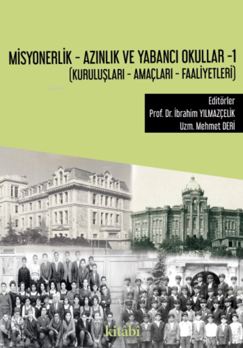 Misyonerlik - Azınlık Ve Yabancı Okullar -1 ;(Kuruluşları - Amaçları -