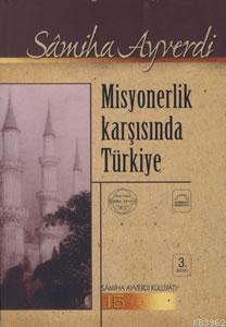 Misyonerlik Karşısında Türkiye | Samiha Ayverdi | Kubbealtı Neşriyat