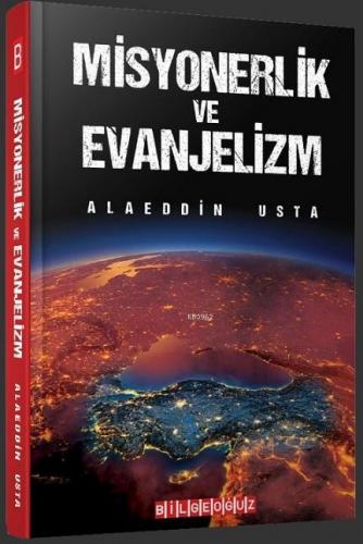 Misyonerlik ve Evanjelizm | Alaeddin Usta | Bilge Oğuz Yayınları