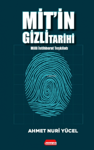 Mit’in Gizli Tarihi;(Milli İstihbarat Teşkilatı) | Ahmet Nuri Yücel | 