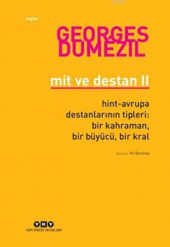 Mit ve Destan II; Hint-Avrupa Destanlarının Tipleri: Bir Kahraman, Bir