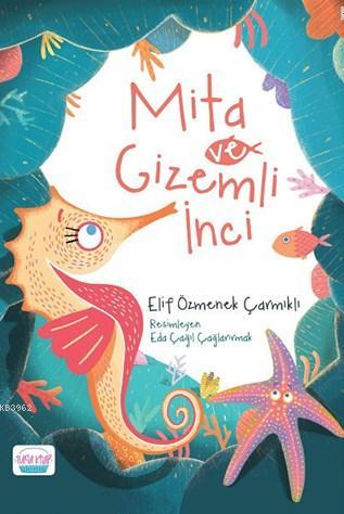 Mita ve Gizemli İnci | Elif Özmenek Çarmıklı | Turta Kitap