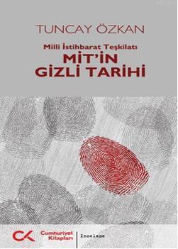 Mit'in Gizli Tarihi; Milli İstihbarat Teşkilatı | Tuncay Özkan | Cumhu