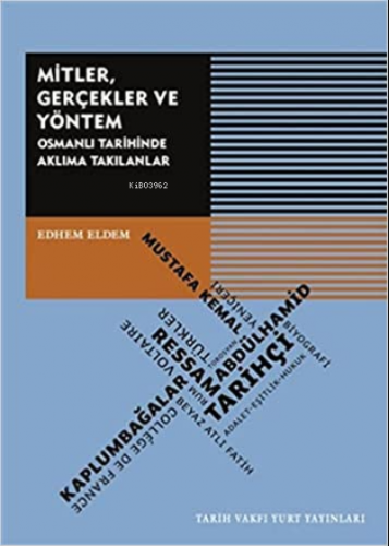 Mitler,Gerçekler Ve Yöntem;Osmanlı Tarihinde Aklıma Takılanlar | Edhem