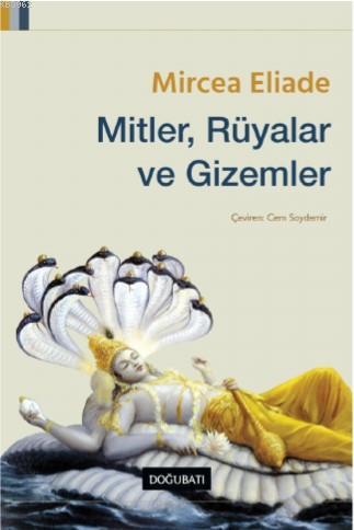 Mitler, Rüyalar ve Gizemler | Mircea Eliade | Doğu Batı Yayınları