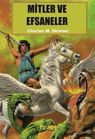 Mitler ve Efsaneler | Charles M. Skinner | Parşömen Yayınları