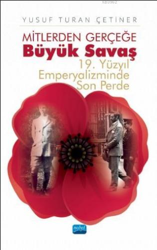 Mitlerden Gerçeğe Büyük Savaş; 19. Yüzyıl Emperyalizminde Son Perde | 