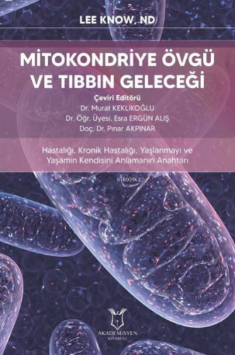 Mitokondriye Övgü ve Tıbbın Geleceği Hastalığı, Kronik Hastalığı, Yaşl