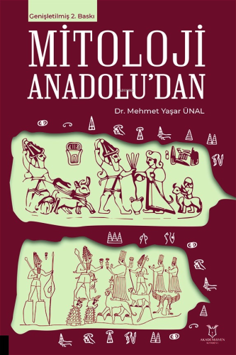 Mitoloji Anadolu’dan | Mehmet Yaşar Ünal | Akademisyen Kitabevi