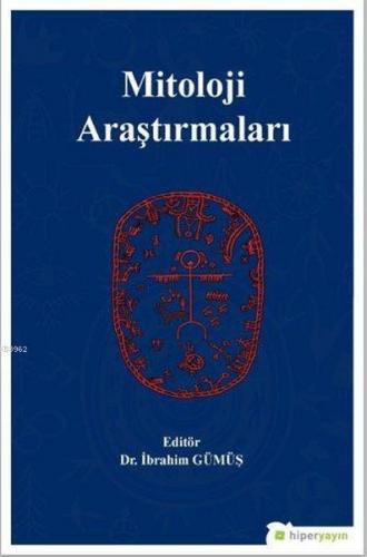 Mitoloji Araştırmaları | İbrahim Gümüş | Hiper Yayınları