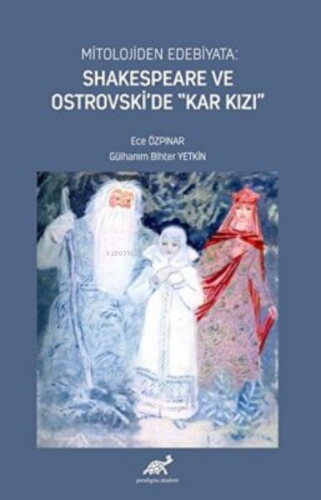 Mitolojiden Edebiyata: Shakespeare ve Ostrovski’de “Kar Kızı” | Gülhan