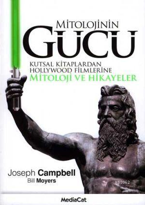 Mitolojinin Gücü; kutsal Kitaplardan Hollywood Filmlerine Mitoloji ve 