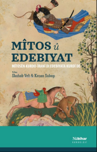 Mitos Edebiyat;Mîtosên Kurdo-Îranî di Edebiyata Kurdî de | Shahab Vali