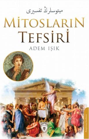 Mitosların Tefsiri | Adem Işık | Dorlion Yayınevi