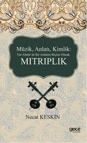 Mıtrıplık; Müzik,Anlatı,Kimlik: Tur-Abdin'de Bir Anlatım Biçimi Olarak