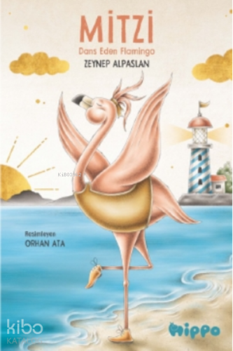 Mitzi: Dans Eden Flamingo | Zeynep Alpaslan | Hippo Yayınları