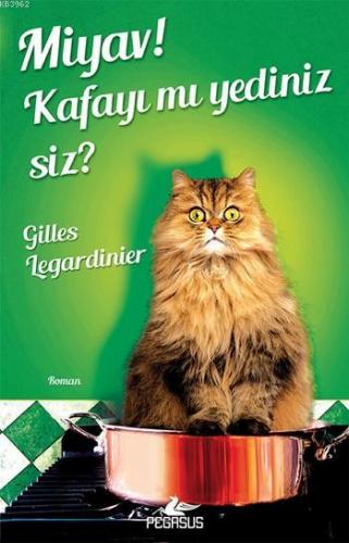 Miyav!; Kafayı mı Yediniz Siz? | Gilles Legardinier | Pegasus Yayıncıl