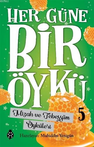 Mizah ve Tebessüm Öyküleri - Her Güne Bir Öykü 5 | Muhiddin Yenigün | 