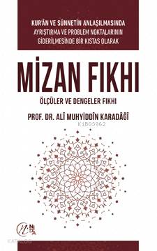 MİZAN FIKHI; Ölçüler ve Dengeler Fıkhı | Prof. Dr. Alî Muhyiddîn el-Ka