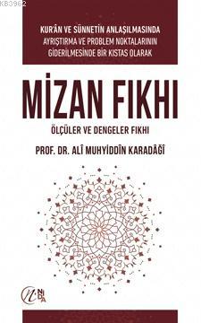 MİZAN FIKHI; Ölçüler ve Dengeler Fıkhı | Prof. Dr. Alî Muhyiddîn el-Ka