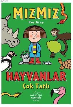 Mızmız : Hayvanlar Çok Tatlı | Kes Gray | Nemesis Kitap