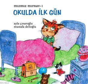 Mızmız Mırnav 1 - Okulda İlk Gün | Ayla Çınaroğlu | Uçanbalık Yayıncıl