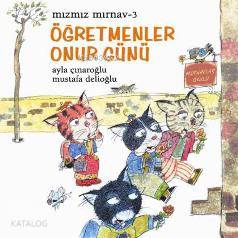 Mızmız Mırnav 3; Öğretmenler Onur Günü | Ayla Çınaroğlu | Uçanbalık Ya