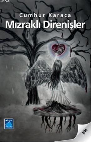 Mızraklı Direnişler | Cumhur Karaca | Göl Kitap Yayıncılık