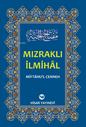 Mızraklı İlmihal ;(Miftahu’l-Cenneh) | Yusuf Subaşı | Hisar Yayınevi