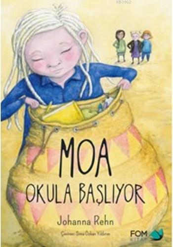 Moa Okula Başlıyor | Johanna Rehn | Fom Kitap