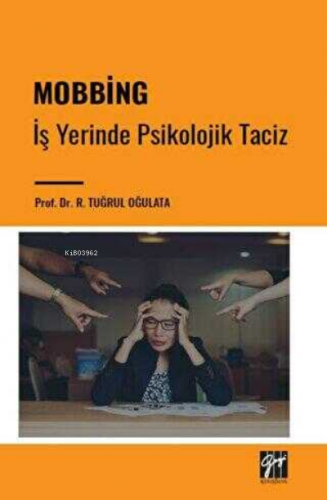 Mobbing - İş Yerinde Psikolojik Taciz | Ramazan Tuğrul Oğulata | Gazi 