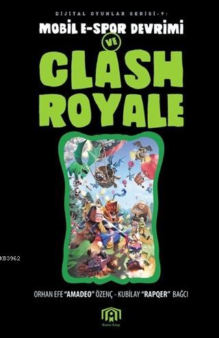 Mobil E-Spor Devrimi Ve Clash Royale | Orhan Efe Özenç | Benim Kitap