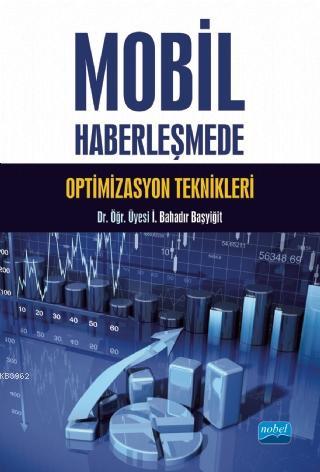 Mobil Haberleşmede Optimizasyon Teknikleri | İ. Bahadır Başyiğit | Nob