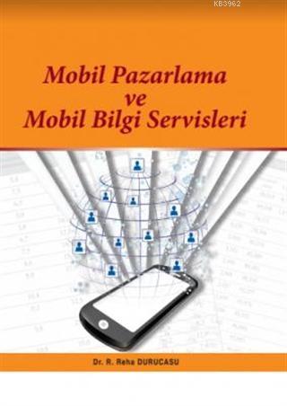 Mobil Pazarlama ve Mobil Bilgi Servisleri | Remzi Reha Durucasu | Nisa