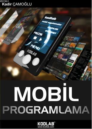 Mobil Programlama | Kadir Çamoğlu | Kodlab Yayıncılık