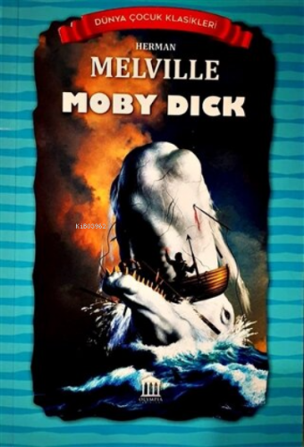 Moby Dick - Dünya Çocuk Klasikleri | Herman Melville | Olympia Yayınla