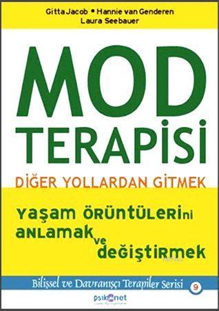 Mod Terapisi: Diğer Yollardan Gitmek; Yaşam Örüntülerini Anlamak ve De