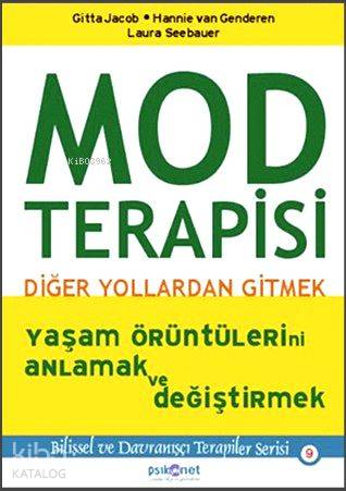 Mod Terapisi: Diğer Yollardan Gitmek; Yaşam Örüntülerini Anlamak ve De