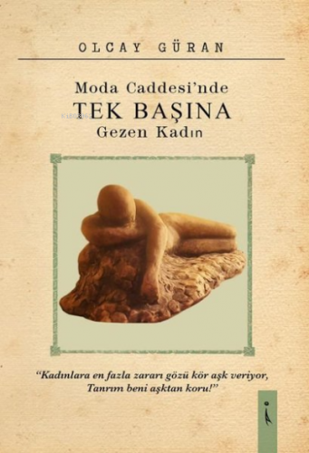 Moda Caddesi'nde Tek Başına Gezen Kadın | Olcay Güran | İkinci Adam Ya