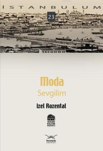 Moda; Sevgilim | İzel Rozental | Heyamola Yayınları