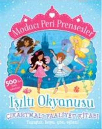 Modacı Peri Prensesler; Işıltı Okyanusu Çıkartmalı Faaliyet Kitabı | P